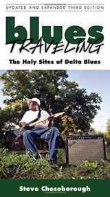 9781604731248-1604731249-Blues Traveling: The Holy Sites of Delta Blues, Third Edition