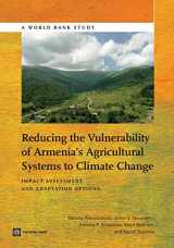 9781464801471-1464801479-Reducing the Vulnerability of Armenia's Agricultural Systems to Climate Change: Impact Assessment and Adaptation Options (World Bank Studies)