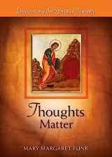 9780814635254-0814635253-Thoughts Matter: Discovering the Spiritual Journey (The Matters Series)
