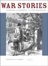 9780226108629-0226108627-War Stories: Suffering and Sacrifice in the Civil War North