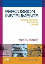 9781574631326-1574631322-Percussion Instruments: Purchasing, Maintenance, Troubleshooting & More