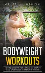 9781728804859-172880485X-Bodyweight Workouts: How to Program for Fast Muscle Growth using Calisthenics Hypertrophy Training