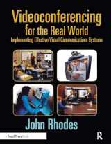9780240804163-0240804163-Videoconferencing for the Real World: Implementing Effective Visual Communications Systems
