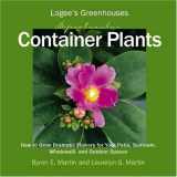 9781595430632-1595430636-Logee's Greenhouses Spectacular Container Plants