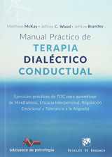 9788433029102-843302910X-Manual práctico de Terapia Dialéctico Conductual. Ejercicios prácticos de TDC para aprendizaje de Mindfulness, Eficacia Interpersonal, Regulación Emocional y Tolerancia a la Angustia