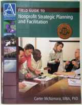 9781933719061-1933719060-Field Guide to Nonprofit Strategic Planning and Facilitation