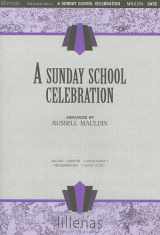 9780834198135-0834198134-A Sunday School Celebration: Includes Hallelujah!; Praise Him; Down in My Heart; This Little Light of Mine