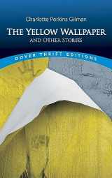 9780486298573-0486298574-The Yellow Wallpaper and Other Stories (Dover Thrift Editions)