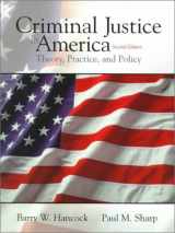9780130832290-0130832294-Criminal Justice in America: Theory, Practice, and Policy (2nd Edition)