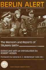 9780817978914-0817978917-Berlin Alert: The Memoirs and Reports of Truman Smith (Hoover Institution Press Publication)