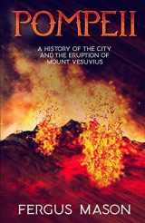 9781091776487-1091776482-Pompeii: A History of the City and the Eruption of Mount Vesuvius (History Shorts)