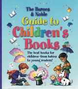 9780760720141-0760720142-The Barnes and Noble Guide to Children's Books: The best books for children--from babies to young readers!