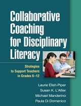 9781462524389-1462524389-Collaborative Coaching for Disciplinary Literacy: Strategies to Support Teachers in Grades 6-12