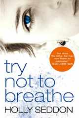 9781782399452-1782399453-Try Not to Breathe: Gripping psychological thriller bestseller and perfect holiday read