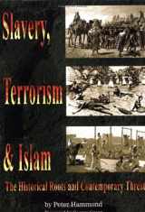 9780958454988-0958454981-Slavery, Terrorism & Islam: The Historical Roots and Contemporary Threat
