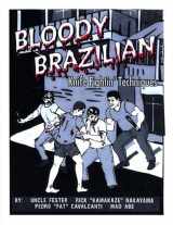 9780970148551-0970148550-Bloody Brazilian Knife Fightin' Techniques