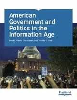 9781453337868-1453337865-American Government and Politics in the Information Age Version 5.0