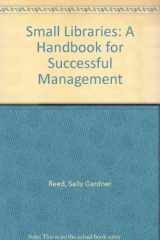 9780899505961-0899505961-Small Libraries: A Handbook for Successful Management