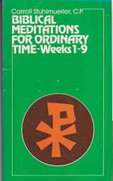 9780809126446-0809126443-Biblical Meditations for Ordinary Time: Part I, Weeks 1 to 9