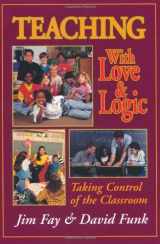 9780904463484-0904463486-Teaching With Love and Logic: Taking Control of the Classroom