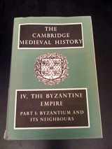 9780521045353-0521045355-Cambridge Medieval History IV: The Byzantine Empire, Part I, Byzantium and its Neighbours