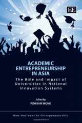 9781849803076-1849803072-Academic Entrepreneurship in Asia: The Role and Impact of Universities in National Innovation Systems (New Horizons in Entrepreneurship series)