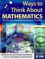 9780761931058-0761931058-Ways to Think About Mathematics: Activities and Investigations for Grade 6-12 Teachers