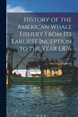 9781016115919-1016115911-History of the American Whale Fishery From Its Earliest Inception to the Year L876