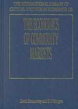 9781858984728-1858984726-The Economics of Commodity Markets (The International Library of Critical Writings in Economics series, 105)