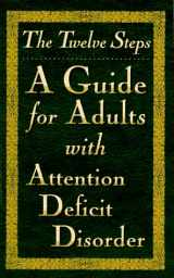 9780941405355-0941405354-The Twelve Steps: A Guide for Adults With Attention Deficit Disorder
