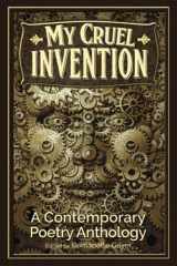 9780996626200-0996626204-My Cruel Invention: A Contemporary Poetry Anthology