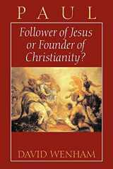 9780802801241-0802801242-Paul: Follower of Jesus or Founder of Christianity?