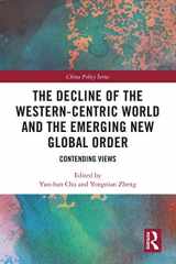 9780367540272-0367540274-The Decline of the Western-Centric World and the Emerging New Global Order (China Policy Series)