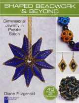 9781454703617-145470361X-Shaped Beadwork & Beyond: Dimensional Jewelry in Peyote Stitch (Lark Jewelry & Beading Bead Inspirations)