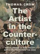 9780691236162-069123616X-The Artist in the Counterculture: Bruce Conner to Mike Kelley and Other Tales from the Edge