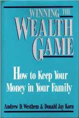 9780793103768-0793103762-Winning the Wealth Game: How to Keep Your Money in Your Family