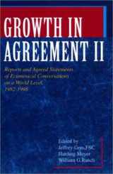 9780802849342-0802849342-Growth in Agreement II: Reports and Agreed Statements of Ecumenical Conversations on a World Level 1982-1998
