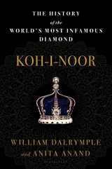 9781635570762-163557076X-Koh-i-Noor: The History of the World's Most Infamous Diamond