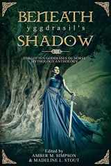 9781724595652-1724595652-Beneath Yggdrasil's Shadow: Forgotten Goddesses of Norse Mythology