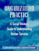 9780205317592-0205317596-Organization Practice: A Social Worker's Guide to Understanding Human Services