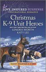 9781335587381-1335587381-Christmas K-9 Unit Heroes: A Holiday Romance Novel (Rocky Mountain K-9 Unit)
