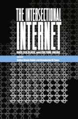 9781433130007-1433130009-The Intersectional Internet: Race, Sex, Class, and Culture Online (Digital Formations)