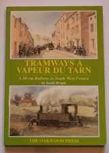 9780853615705-0853615705-Tramways a Vapeur Du Tarn: A 60 Cm Railway in South West France (Series X70)