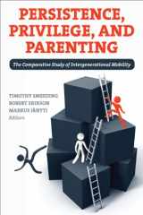 9780871540317-0871540312-Persistence, Privilege, and Parenting: The Comparative Study of Intergenerational Mobility