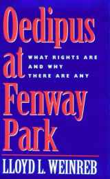 9780674630925-0674630920-Oedipus at Fenway Park: What Rights Are and Why There are Any