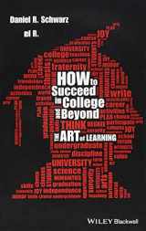9781118974841-1118974840-How to Succeed in College and Beyond: The Art of Learning