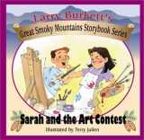 9780802409843-0802409849-Sarah and the Art Contest (Larry Burkett's Great Smoky Mountains Storybook Series)