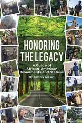 9781735458014-1735458015-Honoring The Legacy: A Guide of African-American Monuments and Statues
