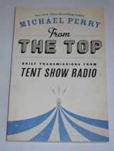 9780870206801-087020680X-From the Top: Brief Transmissions from Tent Show Radio