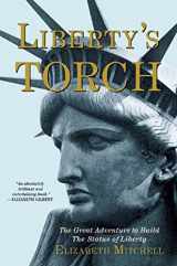 9780802123794-0802123791-Liberty's Torch: The Great Adventure to Build the Statue of Liberty